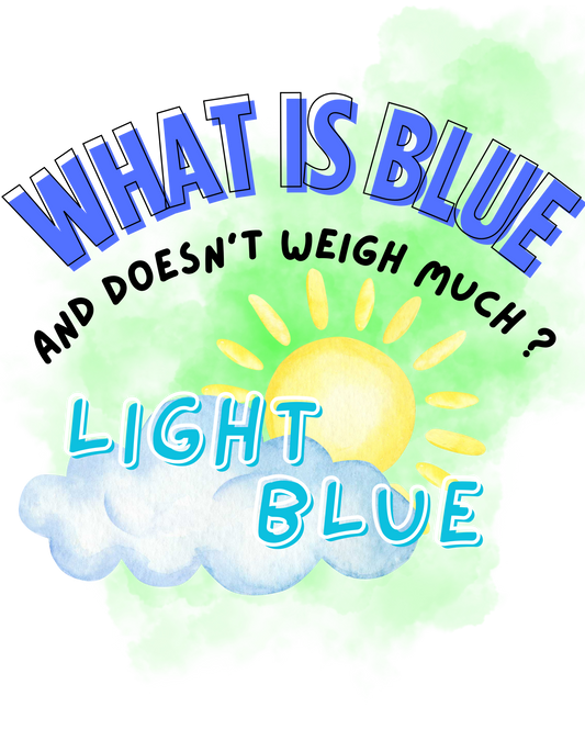 Are there any blue fans? Cute light blue joke tee to make your friends smile.